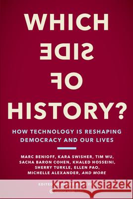 Which Side of History?: How Technology Is Reshaping Democracy and Our Lives Steyer, James P. 9781797205168 Chronicle Prism - książka