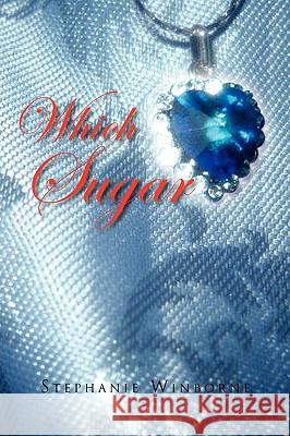 Which Sugar Stephanie Winborne 9781450079662 Xlibris Corporation - książka