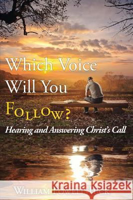 Which Voice Will You Follow: Hearing and Answering Christ's Call William Powell Tuck 9781631995224 Energion Publications - książka