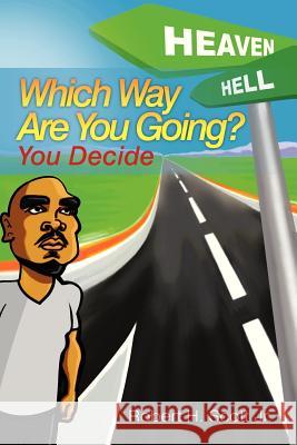 Which Way Are You Going?: (You Decide) Scott, Robert H., Jr. 9781479777716 Xlibris Corporation - książka