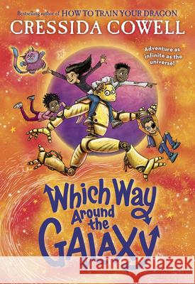 Which Way Around the Galaxy Cressida Cowell 9780316539180 Little, Brown Books for Young Readers - książka