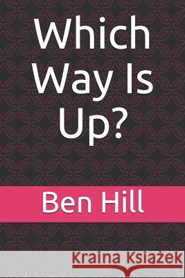 Which Way Is Up? Ben Hill 9781718183698 Independently Published - książka