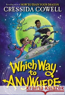 Which Way to Anywhere Cressida Cowell 9780316536394 Little, Brown Books for Young Readers - książka