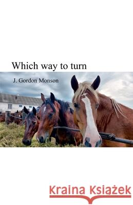Which Way to Turn J Gordon Monson   9798223618515 J. Gordon Monson - książka