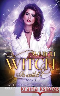 Which Witch is Wild? Kerrigan Byrne Cynthia S Cindy Stark Tiffini 9781648390593 Oliver-Heber Books - książka