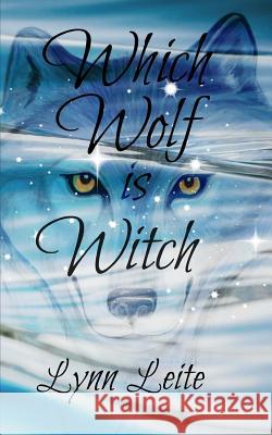 Which Wolf is Witch: Shifted book 11 Leite, Lynn 9781503165397 Createspace - książka