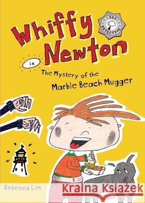 Whiffy Newton in The Mystery of the Marble Beach Mugger Rebecca Lim 9780645300406 High Street Publishing Company - książka