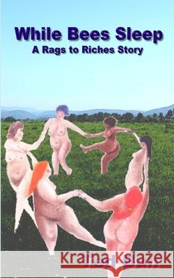 While Bees Sleep: A Rags to Riches Story Ted Bun 9781718098404 Independently Published - książka