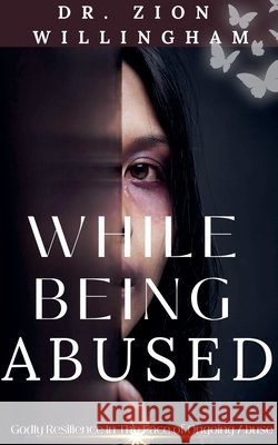 While Being Abused Zion Willingham 9798224269259 Zion Willingham - książka