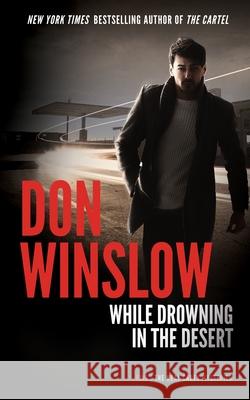 While Drowning in the Desert Don Winslow 9781504762830 Blackstone Publishing - książka