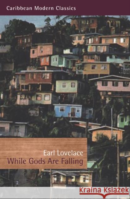 While Gods Are Falling Lovelace, Earl 9781845231484 Peepal Tree Press Ltd - książka