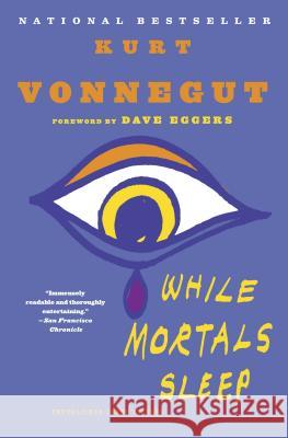 While Mortals Sleep Kurt Vonnegut Dave Eggers 9780385343749 Dial Press - książka
