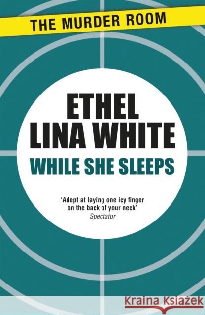 While She Sleeps Ethel Lina White 9781471917158 The Murder Room - książka