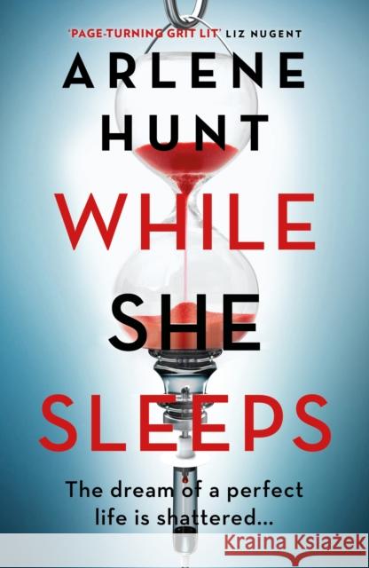 While She Sleeps: A gritty, compelling and page-turning thriller Arlene Hunt 9781473699526 Hachette Books Ireland - książka