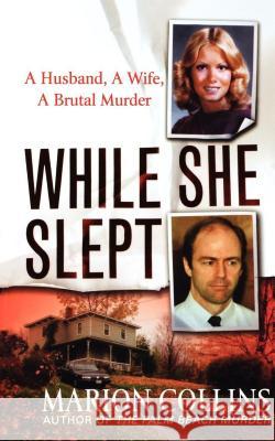 While She Slept: A Husband, a Wife, a Brutal Murder Marion Collins 9781250001689 St. Martin's Griffin - książka