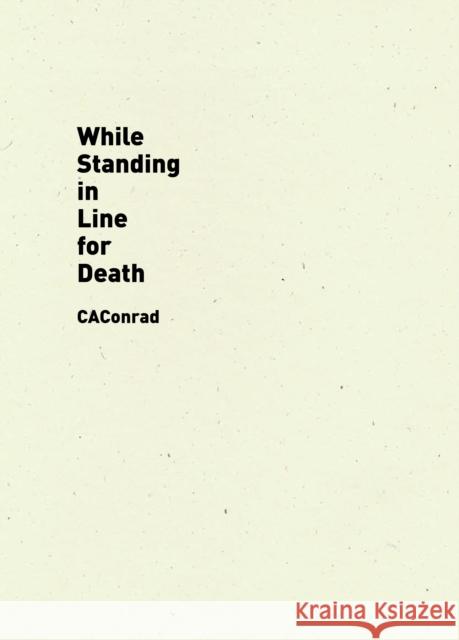 While Standing in Line for Death C. A. Conrad 9781940696553 Wave Books - książka