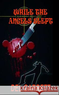 While the Angels Slept Del Garrett 9780615522258 Shadowlight Press - książka