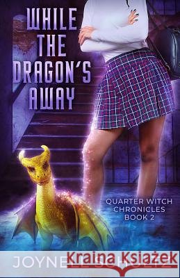 While the Dragon's Away Joynell Schultz 9781099509711 Independently Published - książka