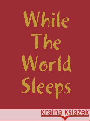 While The World Sleeps Bain, Mark 9780244074296 Lulu.com - książka