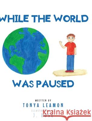 While The World Was Paused Tonya Leamon 9781637101209 Fulton Books - książka