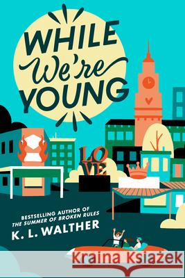 While We're Young K. L. Walther 9780593813959 Delacorte Romance - książka