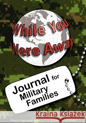 While You Were Away: Absence Journal for Families Megan J. Egerton John Willman 9780981143637 Egerton Graham Consulting - książka