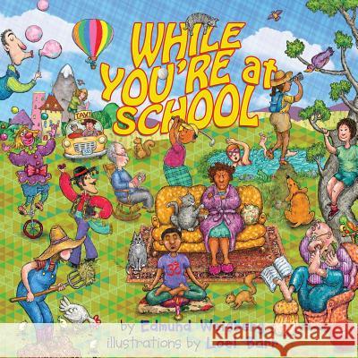While You're at School Edmund M. Weisberg Loel Barr 9780997894301 Putschakapun Press - książka