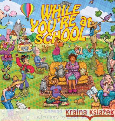 While You're at School Edmund Weisberg Loel Barr 9780997894318 Putschakapun Press - książka