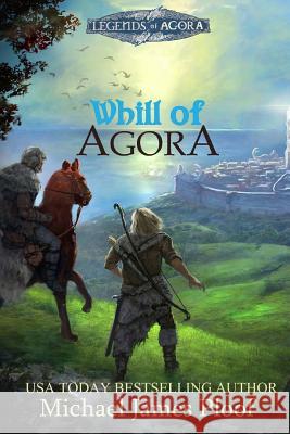 Whill of Agora 2nd edition: Legends of Agora Ploof, Michael James 9781515334842 Createspace Independent Publishing Platform - książka