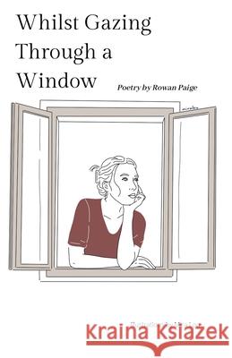 Whilst Gazing Through a Window Mira Lou, Rowan Paige 9798636060758 Independently Published - książka