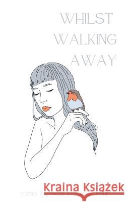 Whilst Walking Away: poetry and prose Rowan J. Paige 9781088080719 Jessica Walker - książka