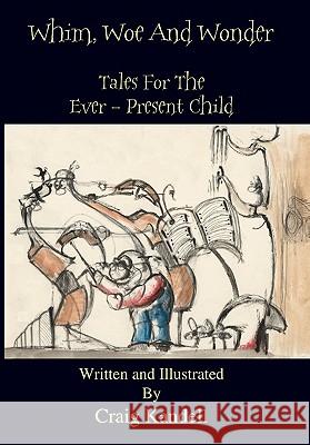 Whim, Woe and Wonder Craig Kandell 9781453540619 Xlibris Corporation - książka