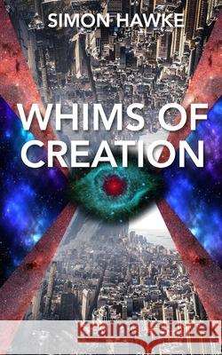 Whims Of Creation Hawke, Simon 9781502844224 Createspace - książka