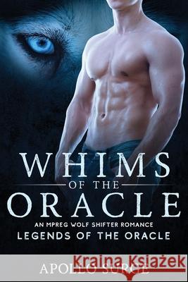 Whims of the Oracle: M/M Wolf Shifter Mpreg Paranormal Romance Apollo Surge 9781678518417 Independently Published - książka