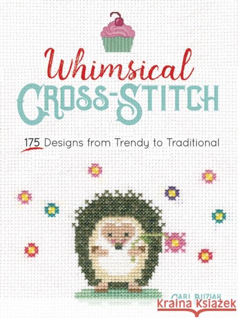 Whimsical Cross-Stitch: More Than 130 Designs from Trendy to Traditional Cari Buziak 9780486828626 Dover Publications - książka