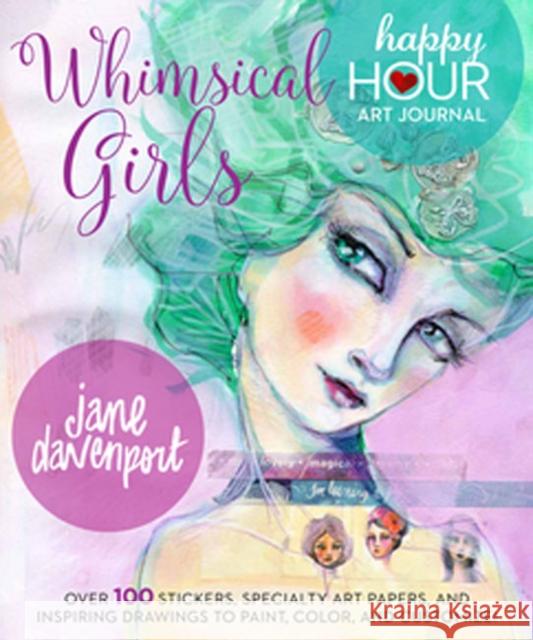Whimsical Girls: Fun Inspiration and Instant Creative Gratification Jane Davenport 9781640210141 Get Creative 6 - książka