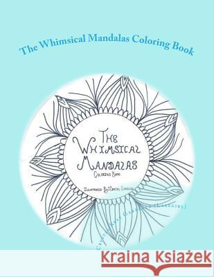 Whimsical Mandalas Coloring Book Crystal Rose Garbarek 9781542567954 Createspace Independent Publishing Platform - książka