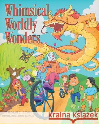 Whimsical Worldly Wonders Deborah J Tynes 9781662421518 Page Publishing, Inc. - książka
