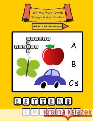 Whimsy Word Search: ABC'S, Letters: Teasing Both Sides Of The Brain, Find The Letters, Color The Words Claire Mestepey 9781546407775 Createspace Independent Publishing Platform - książka