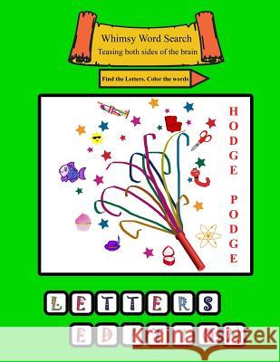 Whimsy Word Search Coloring Books, Hodge Podge, Letters Claire Mestepey 9781721624409 Createspace Independent Publishing Platform - książka