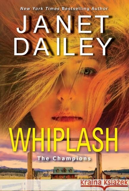 Whiplash: An Exciting & Thrilling Novel of Western Romantic Suspense Janet Dailey 9781420150957 Zebra - książka