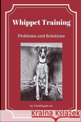 Whippet Training: Problems and Solutions Zelda Thewhippe 9781731163455 Independently Published - książka