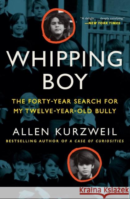 Whipping Boy: The Forty-Year Search for My Twelve-Year-Old Bully Kurzweil, Allen 9780062269492 Harper Paperbacks - książka