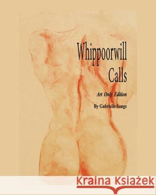 Whippoorwill Calls: Art Only Edition Gabrielle Songe 9780986205149 1writersdevotion - książka