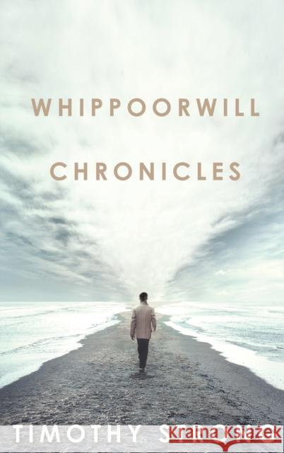 Whippoorwill Chronicles Timothy Strong 9781944715755 Black Rose Writing - książka