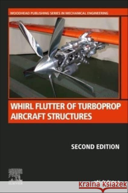 Whirl Flutter of Turboprop Aircraft Structures Jiri (Senior Scientist, Czech Aerospace Research Centre (VZLU), Prague, Czech Republic.) Cecrdle 9780323955553 Elsevier Science Publishing Co Inc - książka