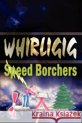 Whirligig Ralph Borchers 9780759681491 Authorhouse - książka