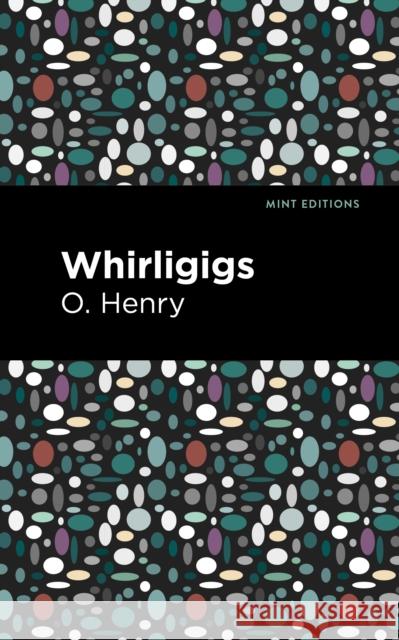 Whirligigs O. Henry Mint Editions 9781513204765 Mint Editions - książka