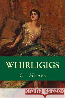 Whirligigs O. Henry 9781535416832 Createspace Independent Publishing Platform - książka