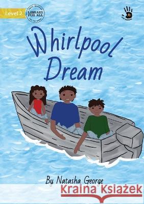 Whirlpool Dream - Our Yarning Natasha George, John Robert Azuelo, Mel Lay 9781922895554 Library for All - książka